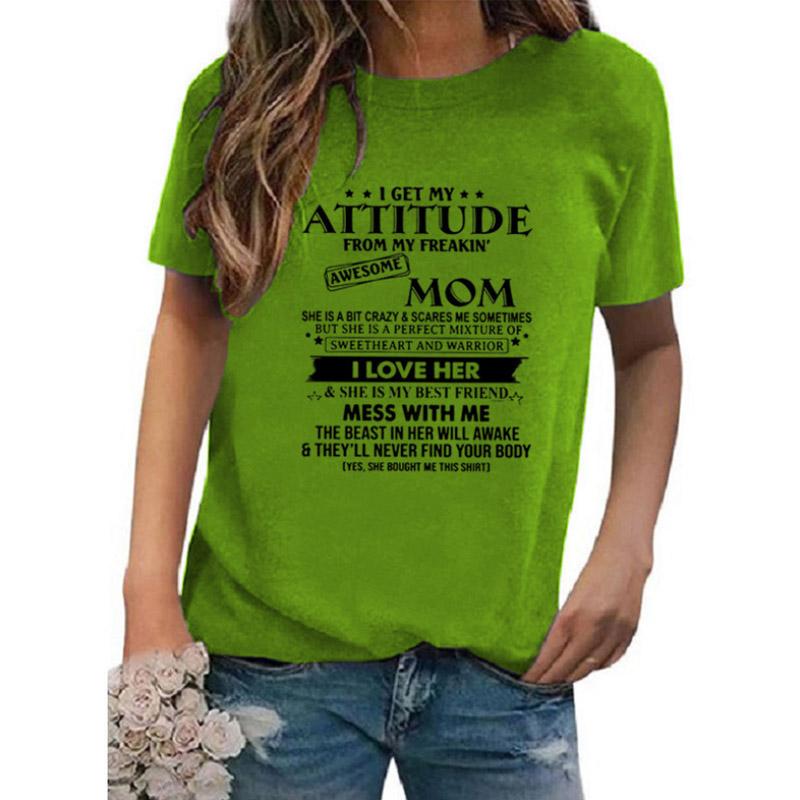 'I Get My Attitude from My Freakin' Awesome Mom T-Shirt